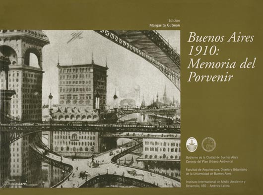 Buenos Aires 1910: Memoria del Porvenir