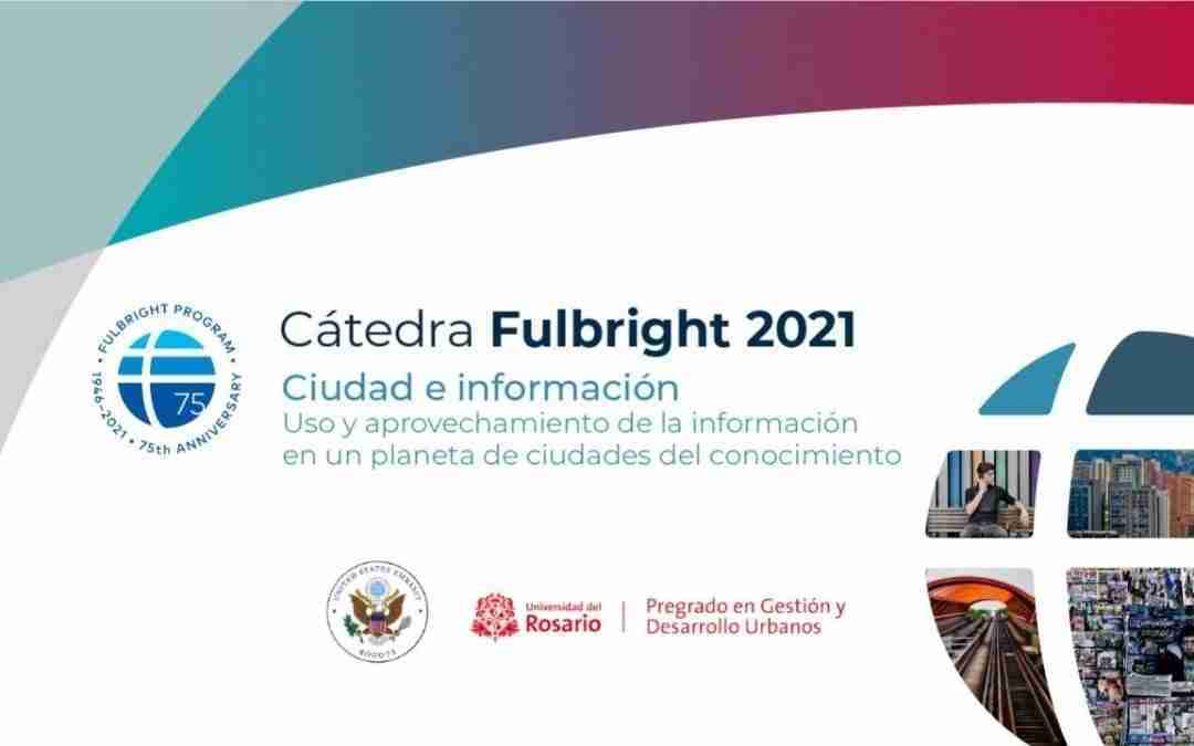 FULBRIGHT LECTURES 2021 · CITY AND INFORMATION: INFORMATION IN A WORLD OF KNOWLEDGE CITIES