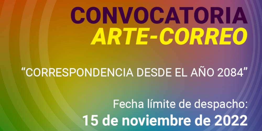 CONVOCATORIA ARTE-CORREO 2084 FUTUROS IMAGINADOS
