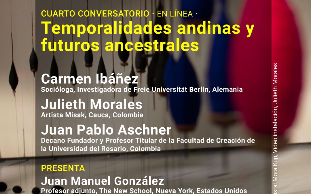 4to. Conversatorio · Temporalidades andinas y futuros ancestrales