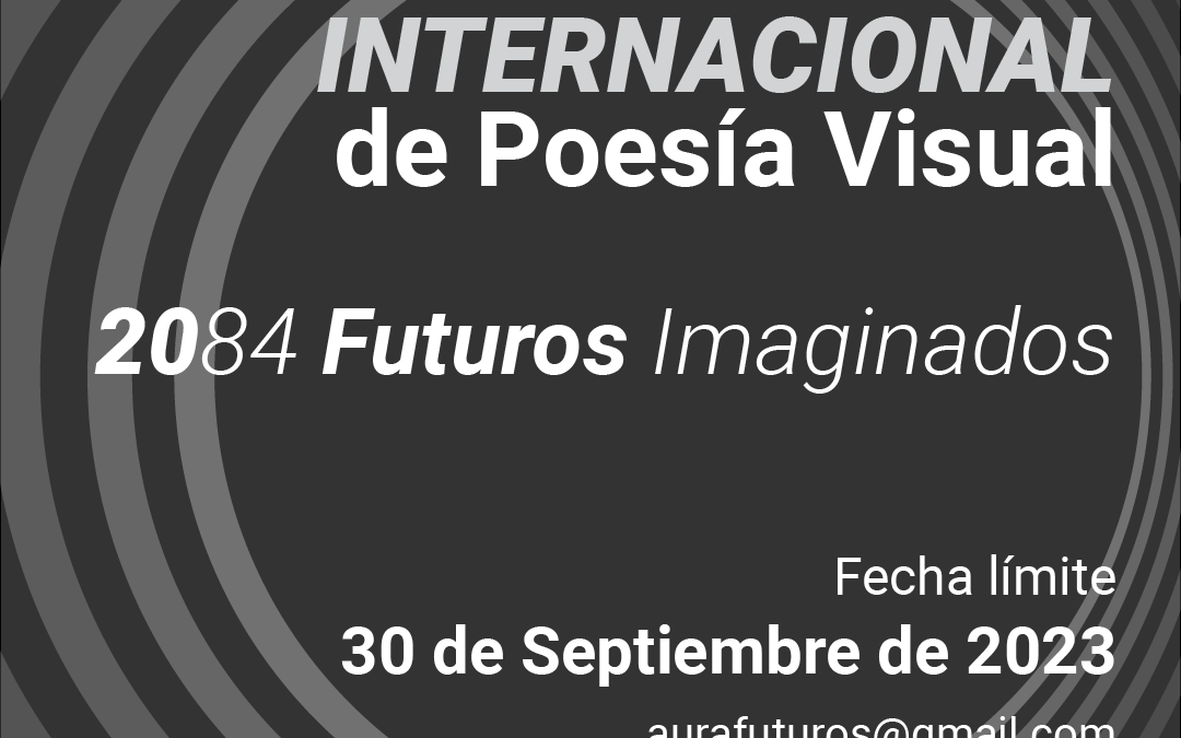 Convocatoria Internacional de Poesía Visual “2084 Futuros Imaginados”