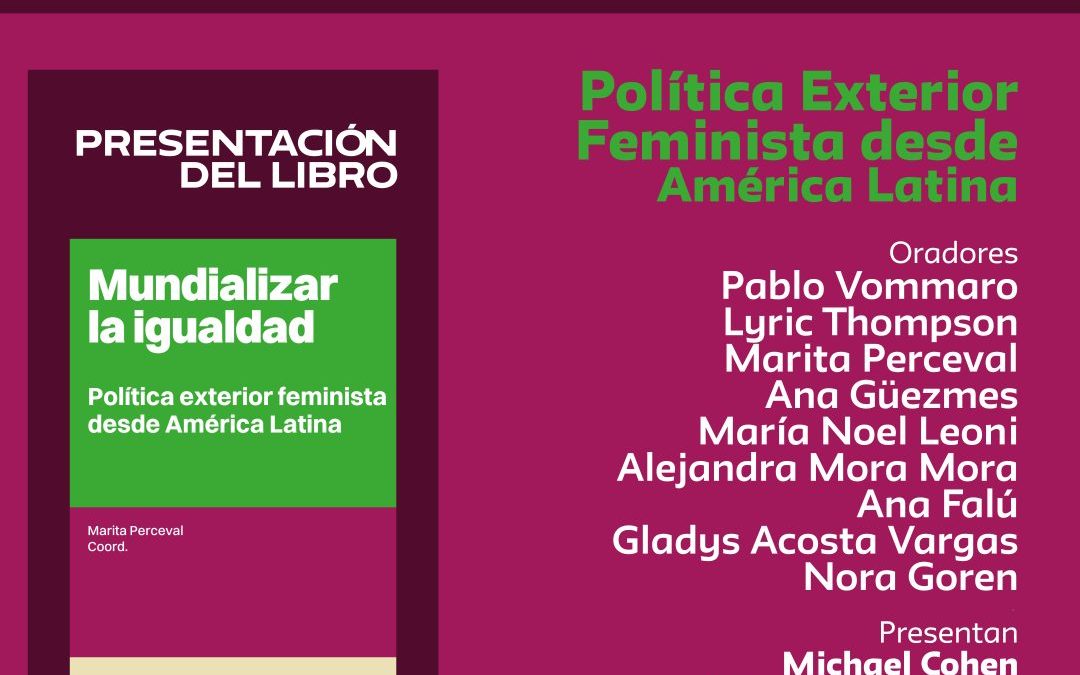 Presentación de libro | Mundializar la Igualdad. Política Exterior Feminista desde América Latina